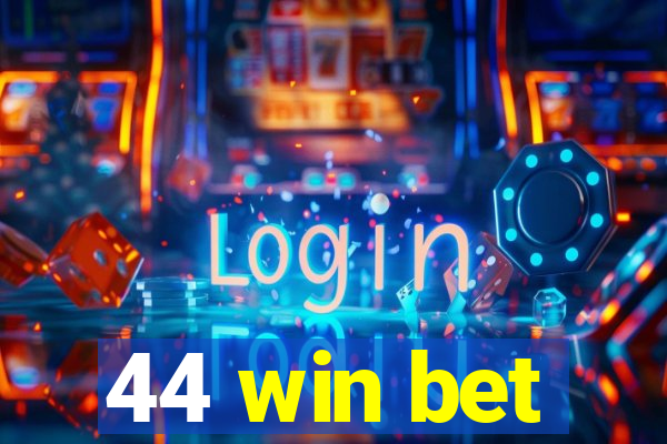 44 win bet